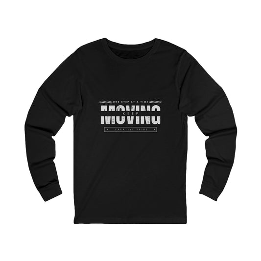 Unisex Jersey Long Sleeve Tee – “One Step at a Time, Keep Moving” Motivational Shirt